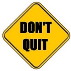 Rest if you must but don't you quit