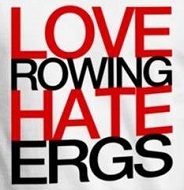 Love Rowing Hate ERGS
